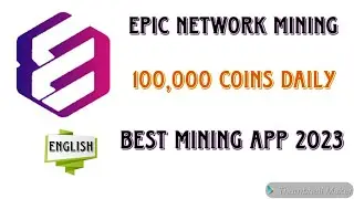 🔥Epic Network New Mining App 2023 || How To Create Account On Epic Network || 100,000 Coins Daily