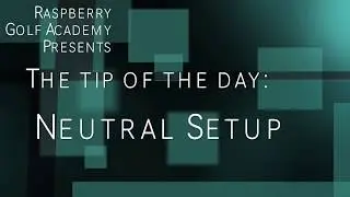 Tip of the Day: Neutral Setup