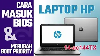 Cara masuk bios dan mengatur boot priority di laptop HP 14-ac144TX