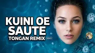 Kuini oe Saute, island girl - Remix (tongan remix)
