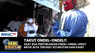 TAKUT ONDEL-ONDEL!! Mpok Alpa Ketakutan Sampai Ngerusakin Handphone | UANG KAGET LAGI | PART 2/2