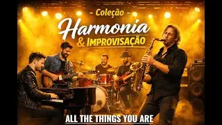 COLEÇÃO - Harmonia & Improvisação (ALL THE THINGS YOU ARE)