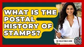 What Is The Postal History Of Stamps? - The Collectibles Guide