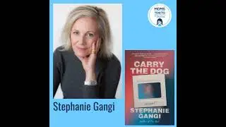 Stephanie Gangi, CARRY THE DOG: A Novel