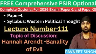 PSIR Class-111- Hannah Arendt- Banality of Evil