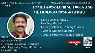 KTU -2024 SCHEME-PCMET402 MACHINE TOOLS AND METROLOGY -CLASS N0 23-MODULE 2