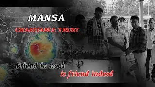 FRIEND IN NEED IS FRIEND INDEED//DHAMARA // YAAS CYCLONE//MANSA CHARITABLE TRUST