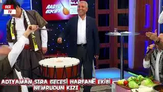 ADIYAMAN SIRA GECESİ HARFANE EKİBİ NEMRUDUN KIZI