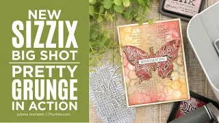 Sizzix Big Shot Review + Pretty Grunge Mixed Media Embellishments