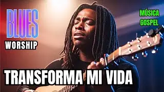 La música blues renueva mi vida ✝️ Adoración gospel con la Cruz y el Blues | Adoración gospel