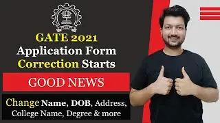 GATE 2021 Application Form Correction (Started) | Change Name, DOB, Contact Address| Last Chance