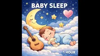 Calm Baby Sleep Guitar 1 Hour | Gentle & Continuous Sleep Music