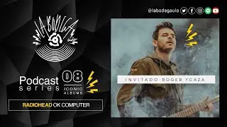 LaBodegaUIO Iconic Albums Podcast Series #8 RADIOHEAD &ldquo;OK COMPUTER&rdquo;