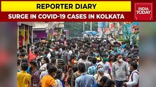 COVID-19 Cases Surge In Kolkata Amid Holidays, 752 New Cases Reported | Reporter Diary