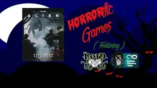 HORRORific Games Alien, The Draconis Strain Trilogy (Session 11)