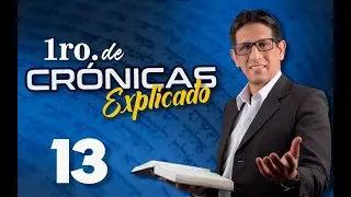 1ro. CR&Oacute;NICAS 13 - EXPLICADO 🔥 | Reavivados por su Palabra || 30 DE DICIEMBRE 2022