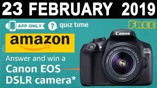 Amazon Quiz Answers Today || Win a Canon EOS DSLR Camera* || 23 February 2019