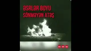 Əsrlər boyu sönməyən atəş - Atəşgah | 