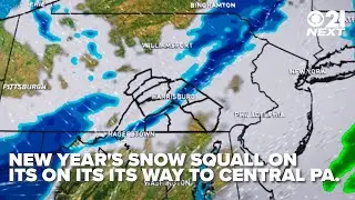 New Year's Snow Squall on its way to Central Pa.: 21 Next