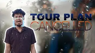 TOUR PLAN CANCELLED #minivlog #vlog #funny