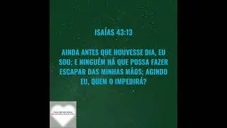 VERS&Iacute;CULO DO DIA. B&Iacute;BLIA SAGRADA. Isa&iacute;as 43:13 @bibliasagradajc1494 @josiasdesouza5776