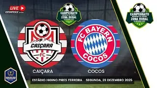 CAI&Ccedil;ARA X BAYERN COCOS - AOVIVO - CAMPEONATO CAJAZEIRENSE ZONA RURAL 2025