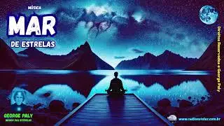 George Paly - Mar de Estrelas (M&uacute;sica Canalizada)