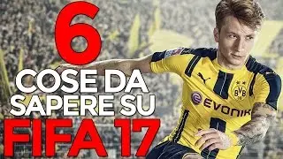 6 COSE DA SAPERE SU FIFA 17