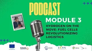 [ENG] PODCAST: Hydrogen on the Move: Fuel Cells Revolutionizing Logistics - MODULE 3