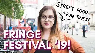 EDINBURGH FRINGE FESTIVAL 2019: food and fun!