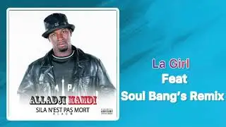 Alladji Mamdi La Girl Remix Ft Soul Bang's (officiel audio)