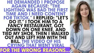 He Demanded I Propose Again Because: 