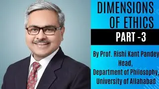 Dimensions of Ethics | Part- 3| Applied Ethics/Practical Ethics/Professional Ethics