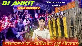 Dj Ankit Night Roadshow 2025 full performance me only 8 Bass 😱 dj dance dhamaka At- Jharkhand 