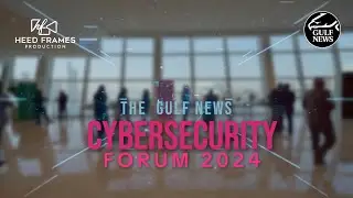 Gulf News  Cybersecurity Forum 2024