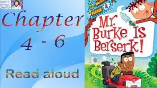 My Weirder School #4 Mr. Burke is Berserk by Dan Gutman - Chapter 4 - 6 | Kids books read aloud