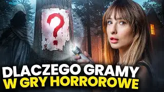 DLACZEGO ludzie GRAJĄ W HORRORY? /Psychologia gier