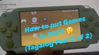 How to put your Games in PSP? (Tagalog Part 2 of 2)