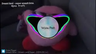 Dream land - super smash bros (музыка для фона)🗿✊