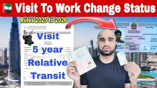 Dubai Visit To Work Visa Change Status Rule 2025,5 years Visit visa To work,Relative Visa To Workv