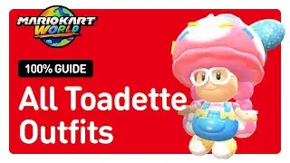 Mario Kart World - Unlock all Toadette Outfits/Skins/Costumes | 100% Complete Guide | All locations