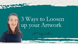 3 Simple Ways to Loosen Up Your Artwork and Make More Freely