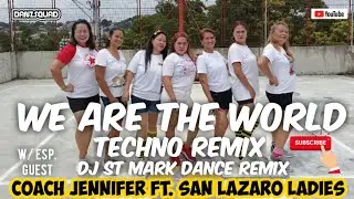 WE ARE THE WORLD | Dj St. Mark | Techno Remix | Dance Fitness | Coach Jen ft. San Lazaro Ladies