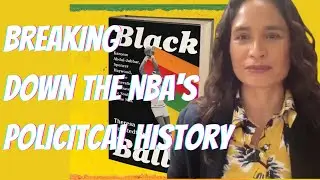 Dr. Theresa Runstedtler breaks down the themes of Black Ball and the political history of the NBA