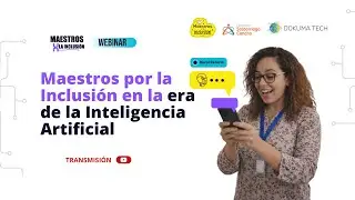 Maestros por la Inclusión en la era de la Inteligencia Artificial