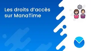 Les droits d'acc&egrave;s sur Manatime