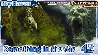 Something in the Air - Sky Haven - Pathfinder 2e - The Forge VTT - Ep. 42