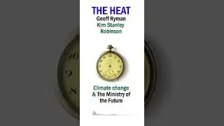 The Heat: COP30 and the Ministry for the Future, with Geoff Ryman and Kim Stanley Robinson