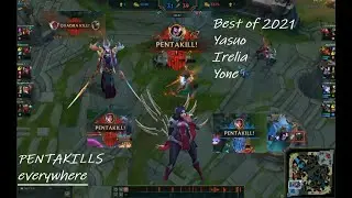 LOL Best of 2021 Yasuo Yone Irelia + Pentakills