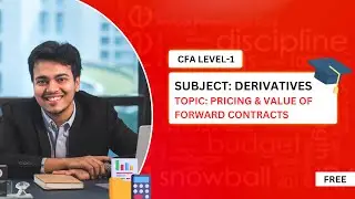 Pricing & Value of Forward Contracts || CFA Level-1 || Derivatives